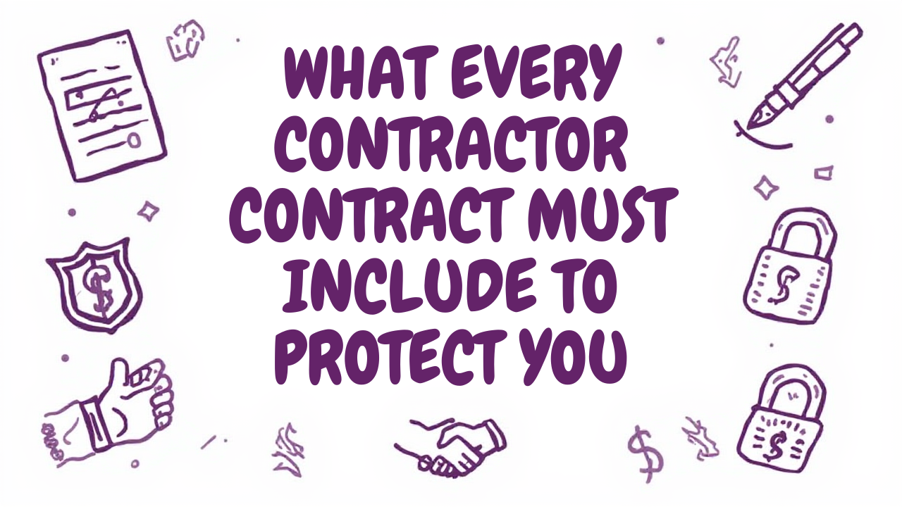 What Every Contractor Contract Must Include to Protect You